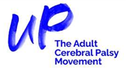 UP – The Adult Cerebral Palsy Movement UP – The Adult Cerebral Palsy Movement
